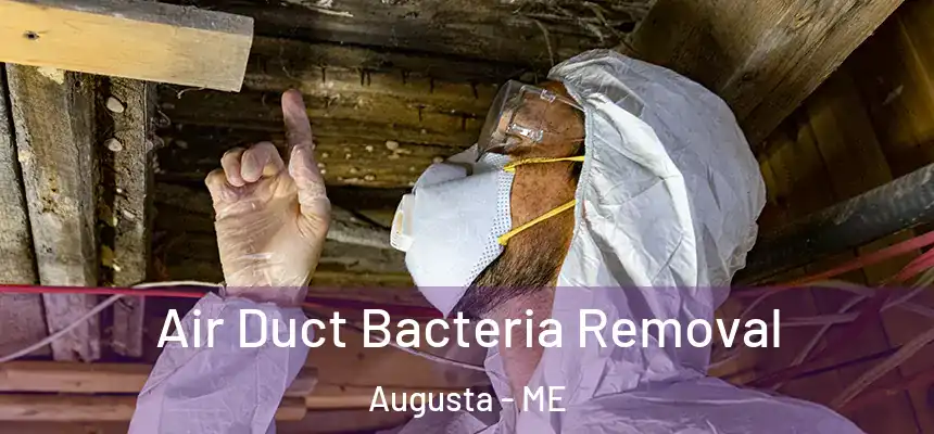  Air Duct Bacteria Removal Augusta - ME