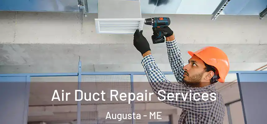  Air Duct Repair Services Augusta - ME