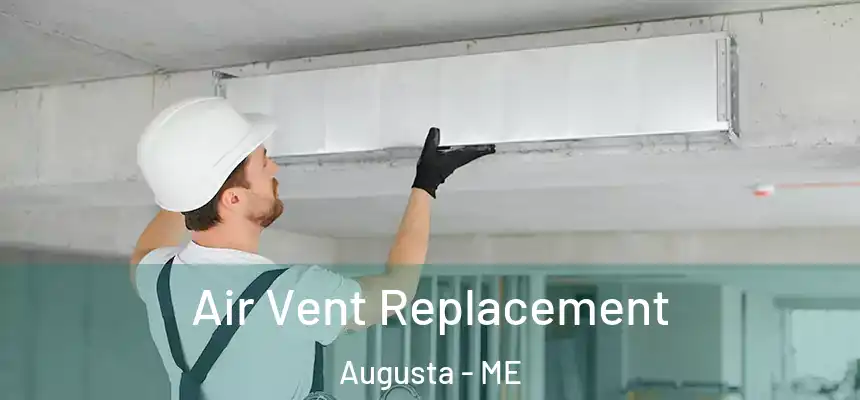  Air Vent Replacement Augusta - ME