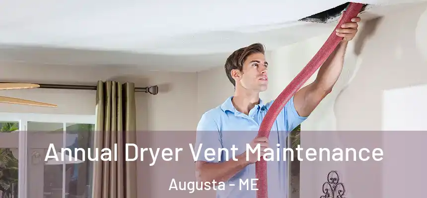  Annual Dryer Vent Maintenance Augusta - ME