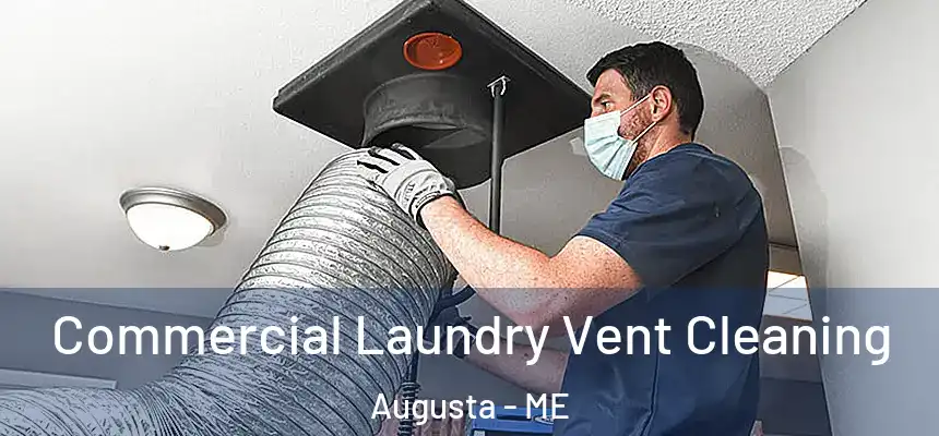  Commercial Laundry Vent Cleaning Augusta - ME