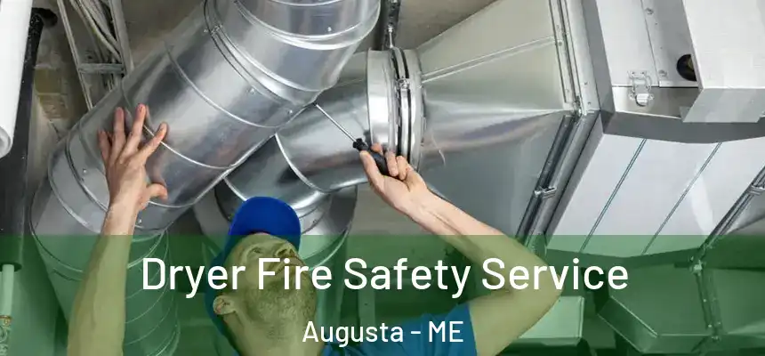  Dryer Fire Safety Service Augusta - ME
