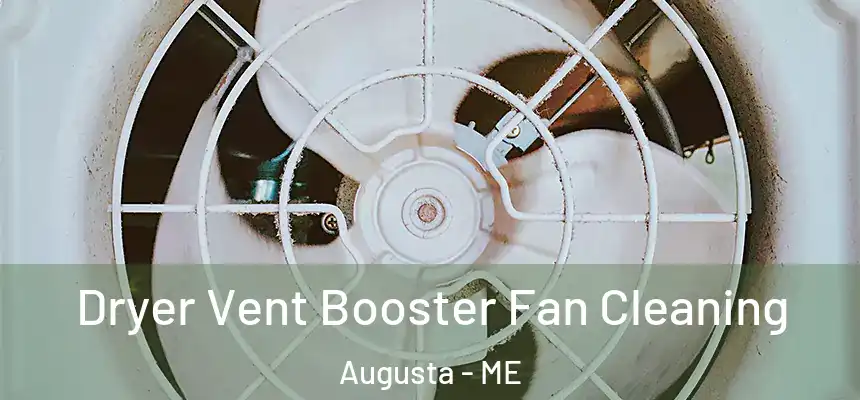  Dryer Vent Booster Fan Cleaning Augusta - ME