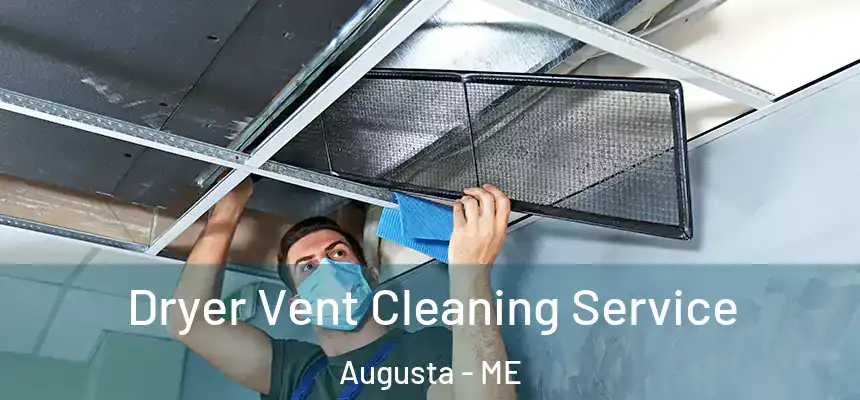  Dryer Vent Cleaning Service Augusta - ME