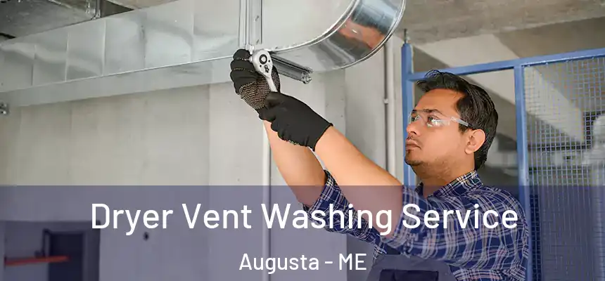  Dryer Vent Washing Service Augusta - ME