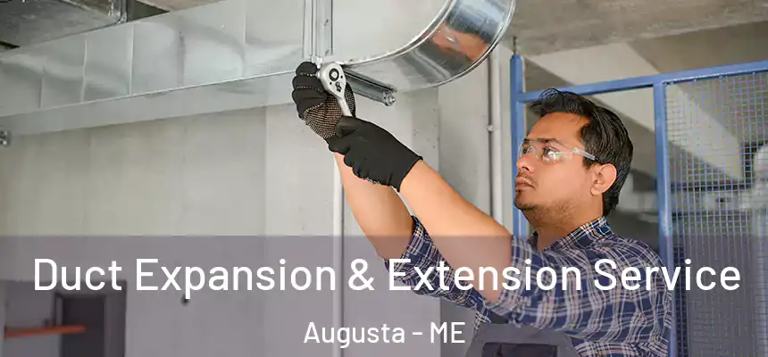  Duct Expansion & Extension Service Augusta - ME