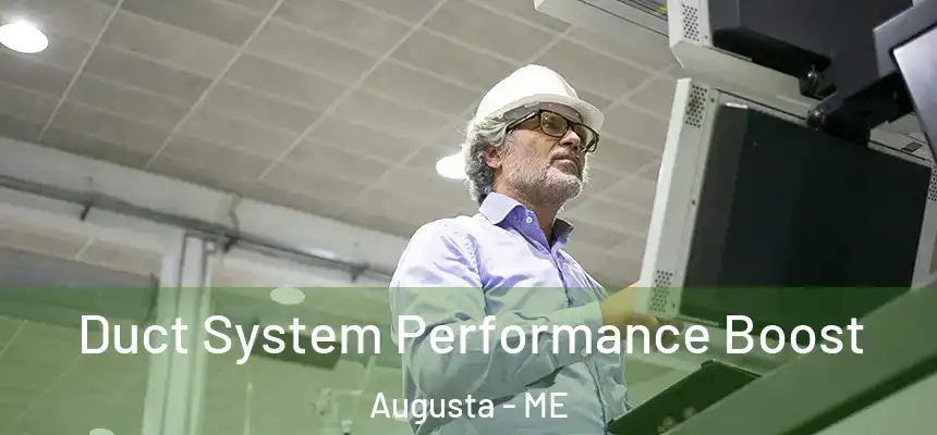  Duct System Performance Boost Augusta - ME