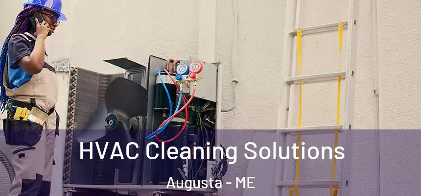 HVAC Cleaning Solutions Augusta - ME