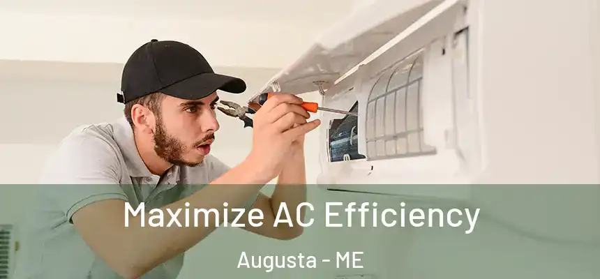  Maximize AC Efficiency Augusta - ME