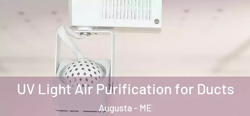  UV Light Air Purification for Ducts Augusta - ME
